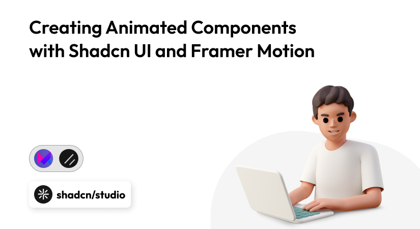 Shadcn Framer Motion: Creating Animated Components Easily in 5 Parts